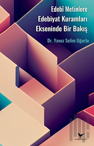 Edebî Metinlere Edebiyat Kuramları Ekseninde Bir Bakış