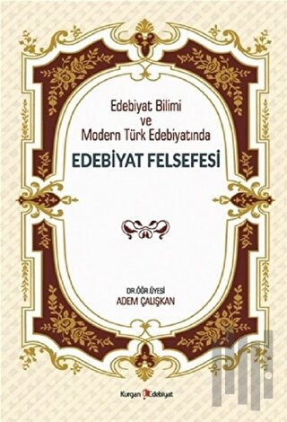 Edebiyat Bilimi ve Modern Türk Edebiyatında Edebiyat Felsefesi
