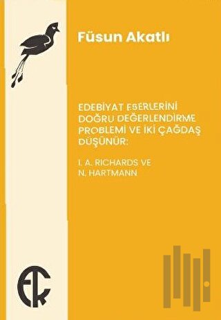 Edebiyat Eserlerini Doğru Değerlendirme Problemi ve İki Çağdaş Düşünür: I. A. Richards ve N. Hartmann