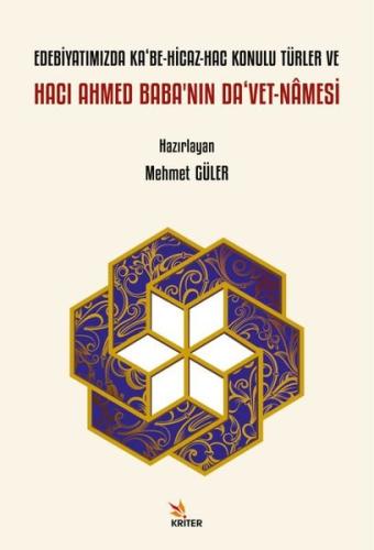 Edebiyatımızda Ka‘be-Hicaz-Hac Konulu Türler ve Hacı Ahmed Baba’nın Da