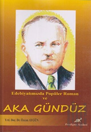 Edebiyatımızda Popüler Roman ve Aka Gündüz | Kitap Ambarı