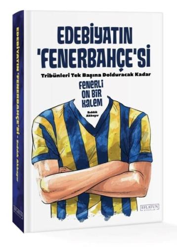Edebiyatın Fenerbahçe'si - Tribünleri Tek Başına Dolduracak Kadar Fene