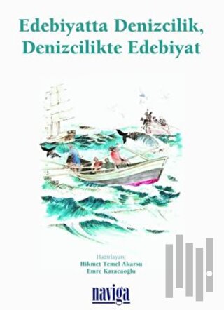 Edebiyatta Denizcilik Denizcilikte Edebiyat | Kitap Ambarı