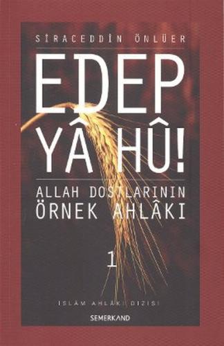Edep Ya Hu! - Allah Dostlarının Örnek Ahlakı - 1