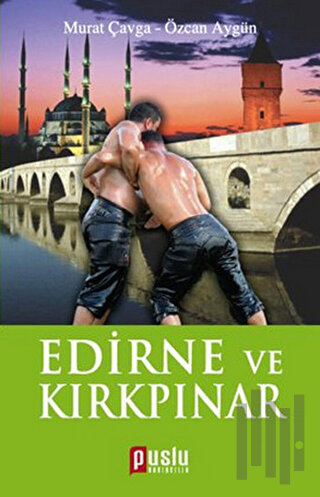 Edirne ve Kırkpınar | Kitap Ambarı