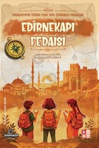 Edirnekapı Fedaisi - Medeniyetin İzinde Yedi Tepe İstanbul Fedaileri |