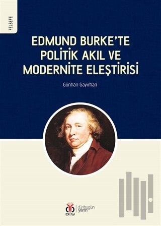 Edmund Burke’te Politik Akıl ve Modernite Eleştirisi