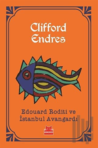 Edouard Roditi ve İstanbul Avangardı | Kitap Ambarı