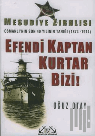 Efendi Kaptan Kurtar Bizi!