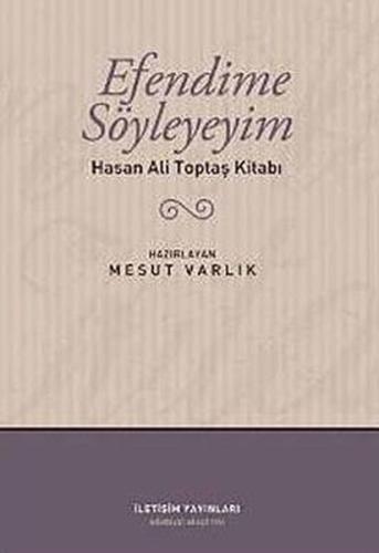 Efendime Söyleyeyim Hasan Ali Toptaş Kitabı | Kitap Ambarı