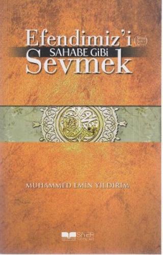 Efendimizi Sahabe Gibi Sevmek | Kitap Ambarı