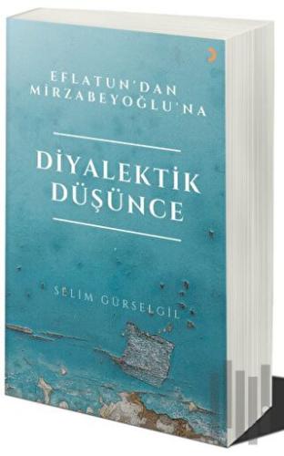Eflatun’dan Mirzabeyoğlu’na Diyalektik Düşünce | Kitap Ambarı