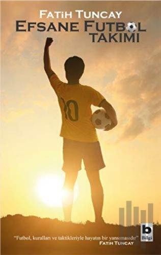 Efsane Futbol Takımı | Kitap Ambarı