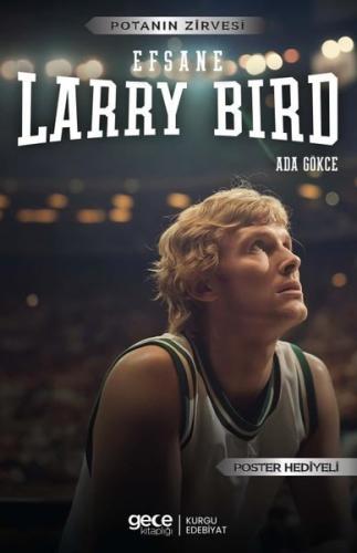 Efsane Larry Bird - Potanın Zirvesi - Poster Hediyeli