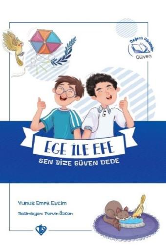 Ege ile Efe Sen Bize Güven Dede (Ciltli) | Kitap Ambarı