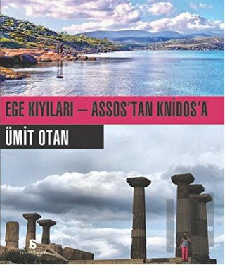 Ege Kıyıları - Assos’tan Knidos’a | Kitap Ambarı