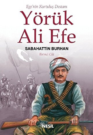 Ege’nin Kurtuluş Destanı Yörük Ali Efe Cilt: 1 | Kitap Ambarı