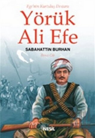 Ege’nin Kurtuluş Destanı Yörük Ali Efe Cilt: 3 | Kitap Ambarı