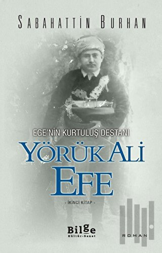 Ege’nin Kurtuluş Destanı Yörük Ali Efe (İkinci Kitap) | Kitap Ambarı