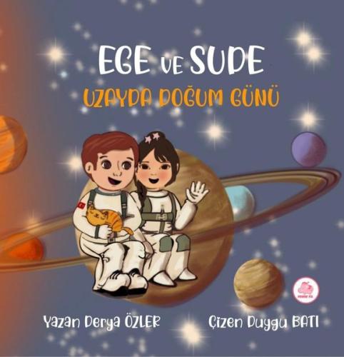Ege ve Sude Uzayda Doğum Günü (Ciltli)