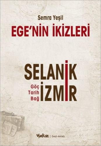 Ege'nin İkizleri: Selanik - İzmir Göç Tarih Bağ | Kitap Ambarı