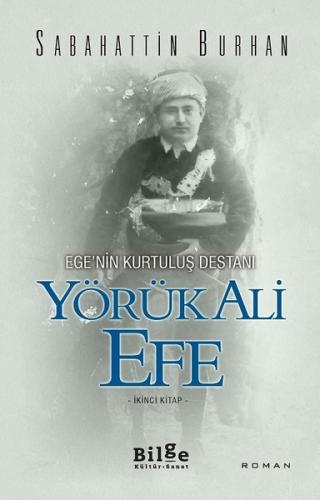 Ege’nin Kurtuluş Destanı Yörük Ali Efe (İkinci Kitap) | Kitap Ambarı