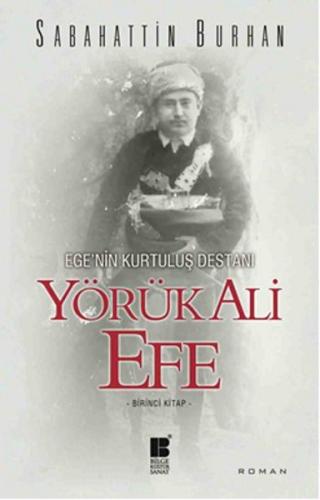 Ege’nin Kurtuluş Destanı Yörük Ali Efe (Birinci Kitap) | Kitap Ambarı