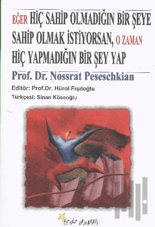 Eğer Hiç Sahip Olmadığın Bir Şeye Sahip Olmak İstiyorsan, O Zaman Hiç Yapmadığın Bir Şey Yap