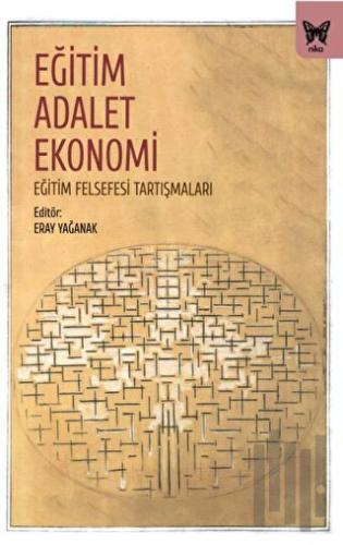Eğitim, Adalet Ekonomi: Eğitim Felsefesi Tartışmaları | Kitap Ambarı