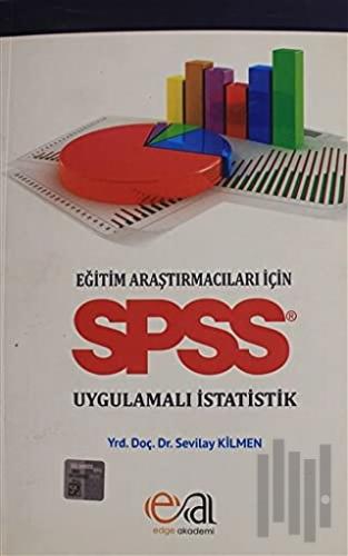 Eğitim Araştırmacıları İçin SPSS Uygulamalı İstatik | Kitap Ambarı
