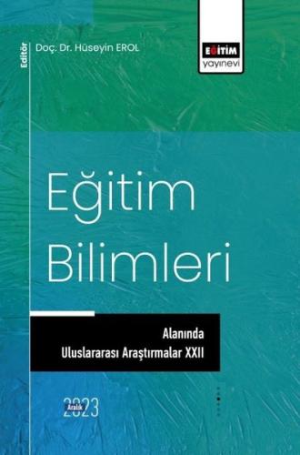 Eğitim Bilimlerinde Uluslararası Araştırmalar XXII | Kitap Ambarı