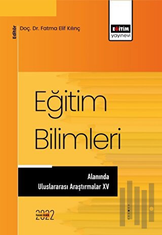 Eğitim Bilimleri Alanında Uluslararası Araştırmalar XV