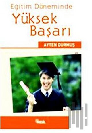 Eğitim Döneminde Yüksek Başarı