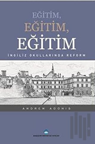 Eğitim, Eğitim, Eğitim