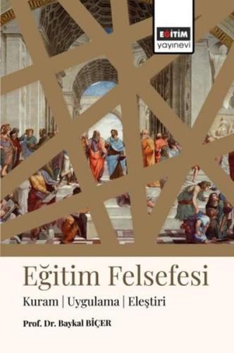 Eğitim Felsefesi - Kuram Uygulama Eleştiri