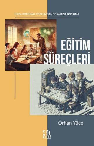 Eğitim Süreçleri: İlkel - Komünal Toplumdan Sosyalist Topluma