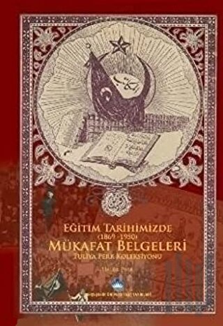 Eğitim Tarihimizde Mükafat Belgeleri (1869 - 1950) (Ciltli)