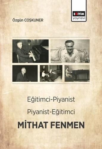 Eğitimci - Piyanist - Piyanist - Eğitimci Mithat Fenmen | Kitap Ambarı