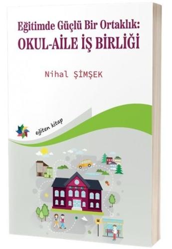 Eğitimde Güçlü Bir Ortaklık: Okul - Aile İş Birliği