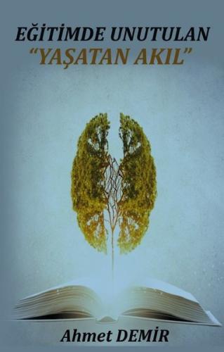 Eğitimde Unutulan Yaşatan Akıl | Kitap Ambarı