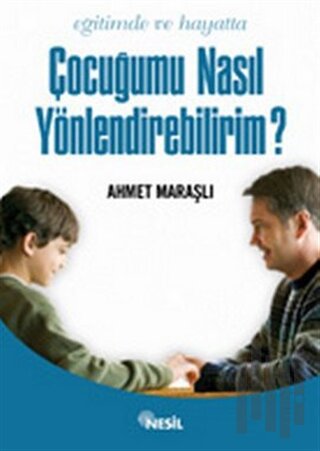 Eğitimde ve Hayatta Çocuğumu Nasıl Yönlendirebilirim? | Kitap Ambarı