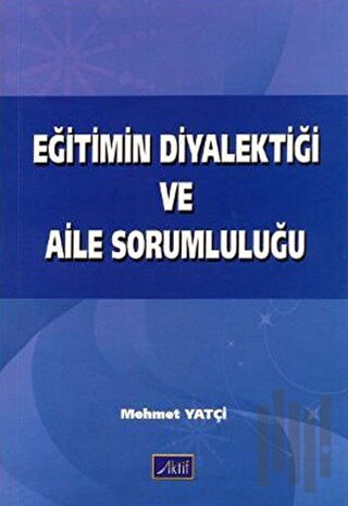 Eğitimin Diyalektiği ve Aile Sorumluluğu