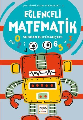 Eğlenceli Matematik - Çok Ciddi Bilim Hikayeleri 1 | Kitap Ambarı