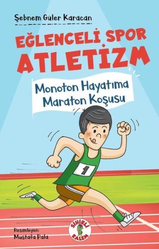 Eğlenceli Spor Atletizm - Monoton Hayatıma Maraton Koşusu | Kitap Amba