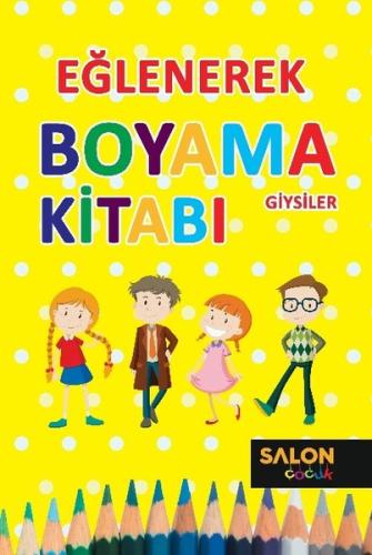 Eğlenerek Boyama Kitabı-Giysiler | Kitap Ambarı
