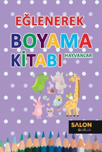 Eğlenerek Boyama Kitabı-Hayvanlar | Kitap Ambarı