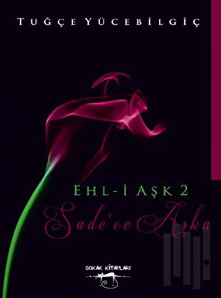 Ehl-i Aşk - 2 : Sade'ce Aşka | Kitap Ambarı