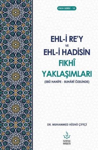 Ehl-i Re'y ve Ehl-i Hadisin Fıkhi Yaklaşımları - Fıkıh Serisi 10 | Kit