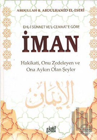 Ehl-i Sünnet Ve’l - Cemaat’e Göre İman (Ciltli)