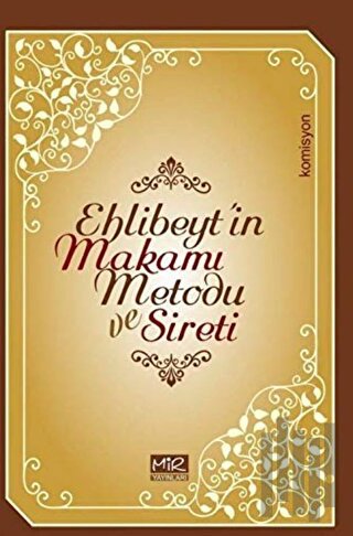 Ehlibeyt’in Makamı Metodu ve Sireti